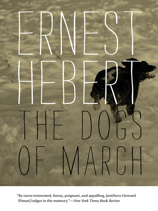 Title details for The Dogs of March by Ernest Hebert - Available